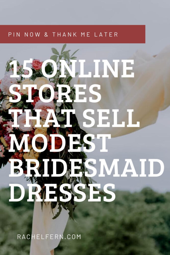 15 Online Stores that sell modest bridesmaid dresses. Rachelfern.com Pin now and thank me later.